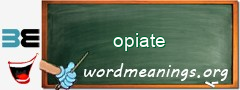 WordMeaning blackboard for opiate